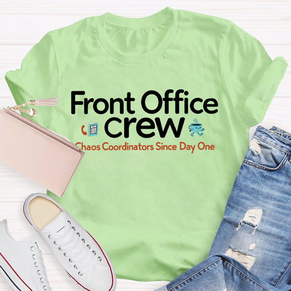 Front Office Crew Chaos Coordinators Since Day One T-shirt