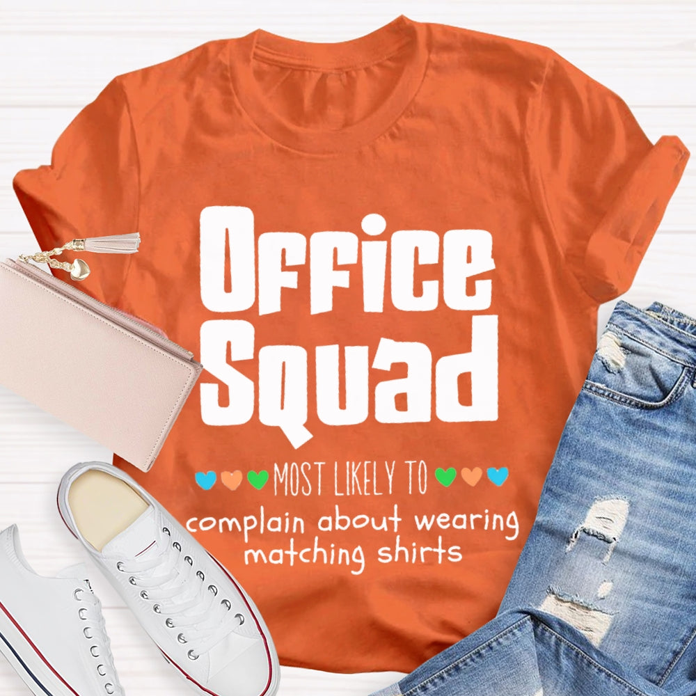 Personalized Copywriter Office Squad Most Likely To Complain About Wearing Matching T-shirt
