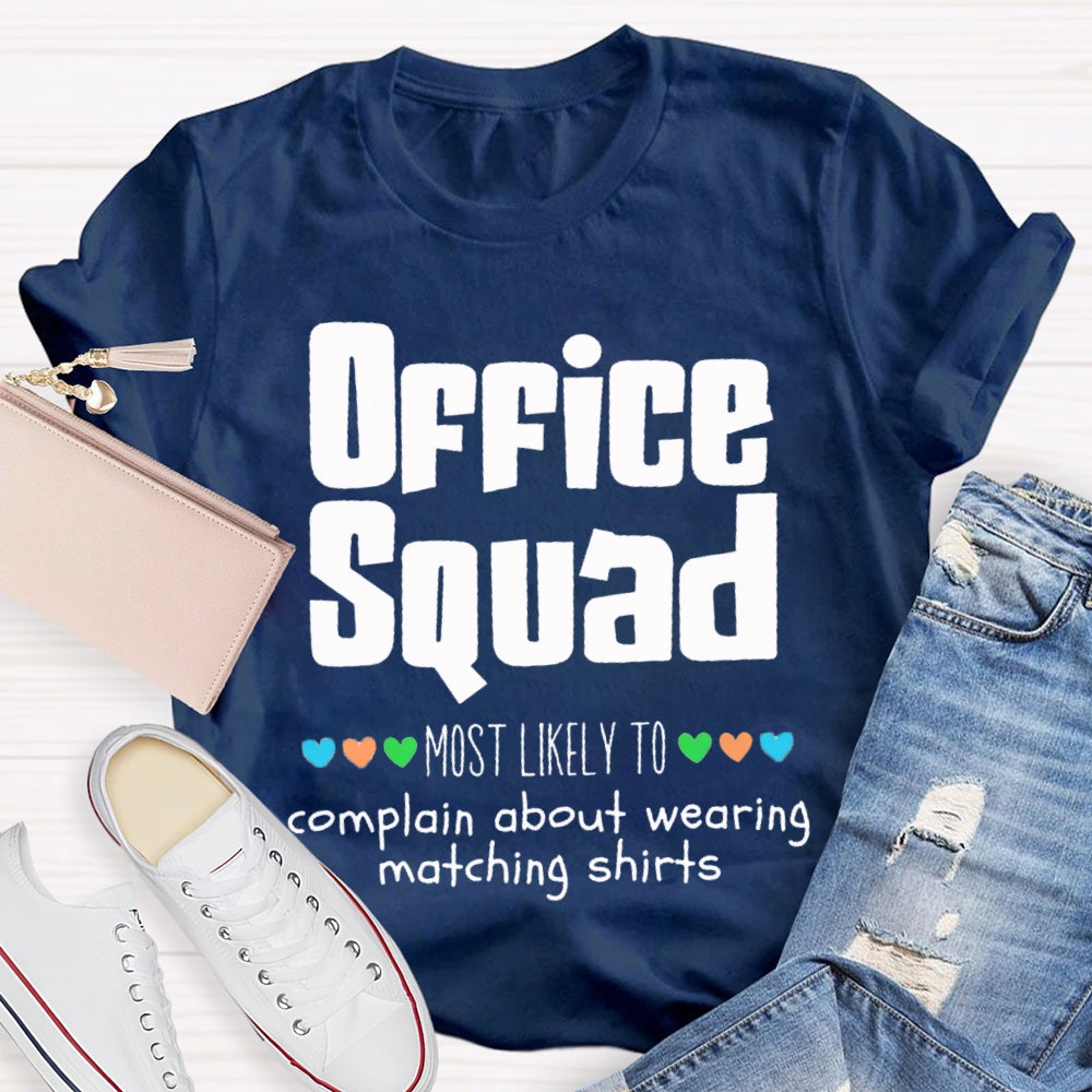 Personalized Copywriter Office Squad Most Likely To Complain About Wearing Matching T-shirt