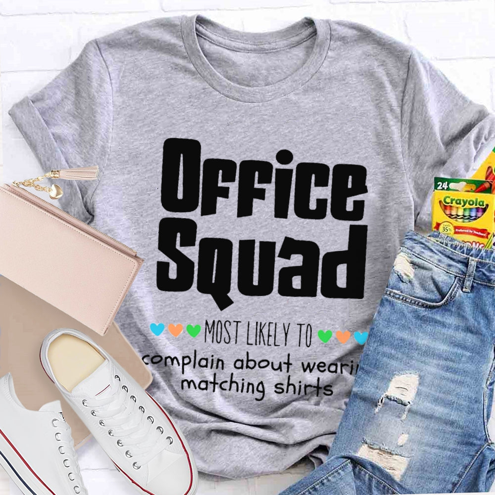 Personalized Copywriter Office Squad Most Likely To Complain About Wearing Matching T-shirt