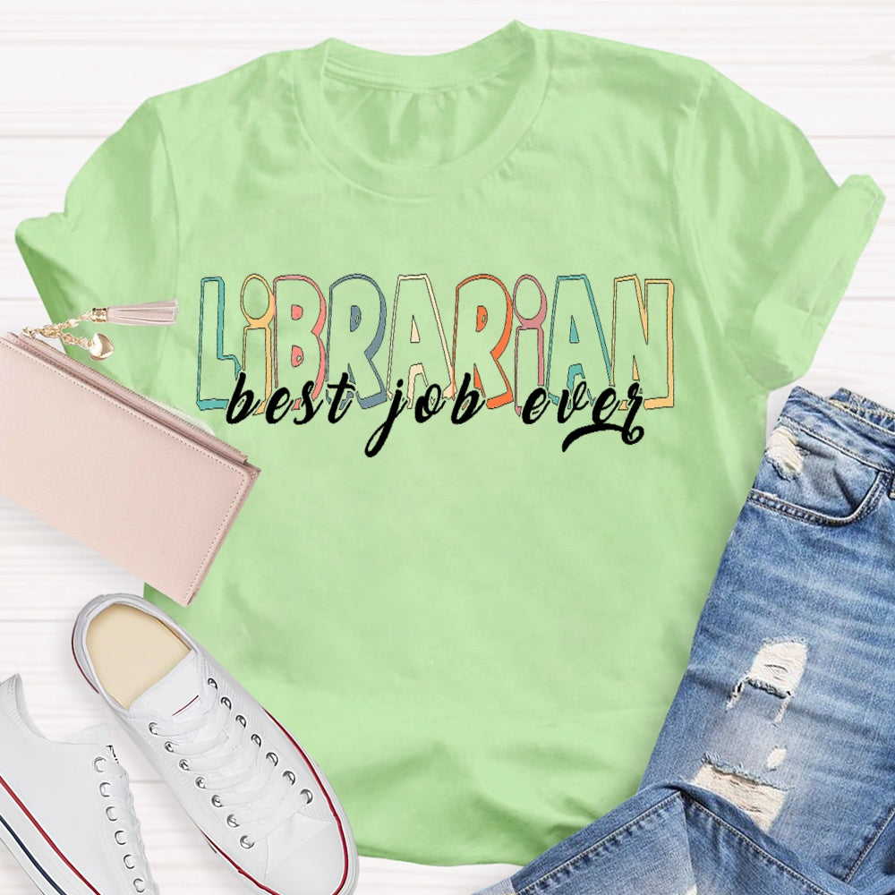 Librarian Best Job Ever Colored Letters T-shirt