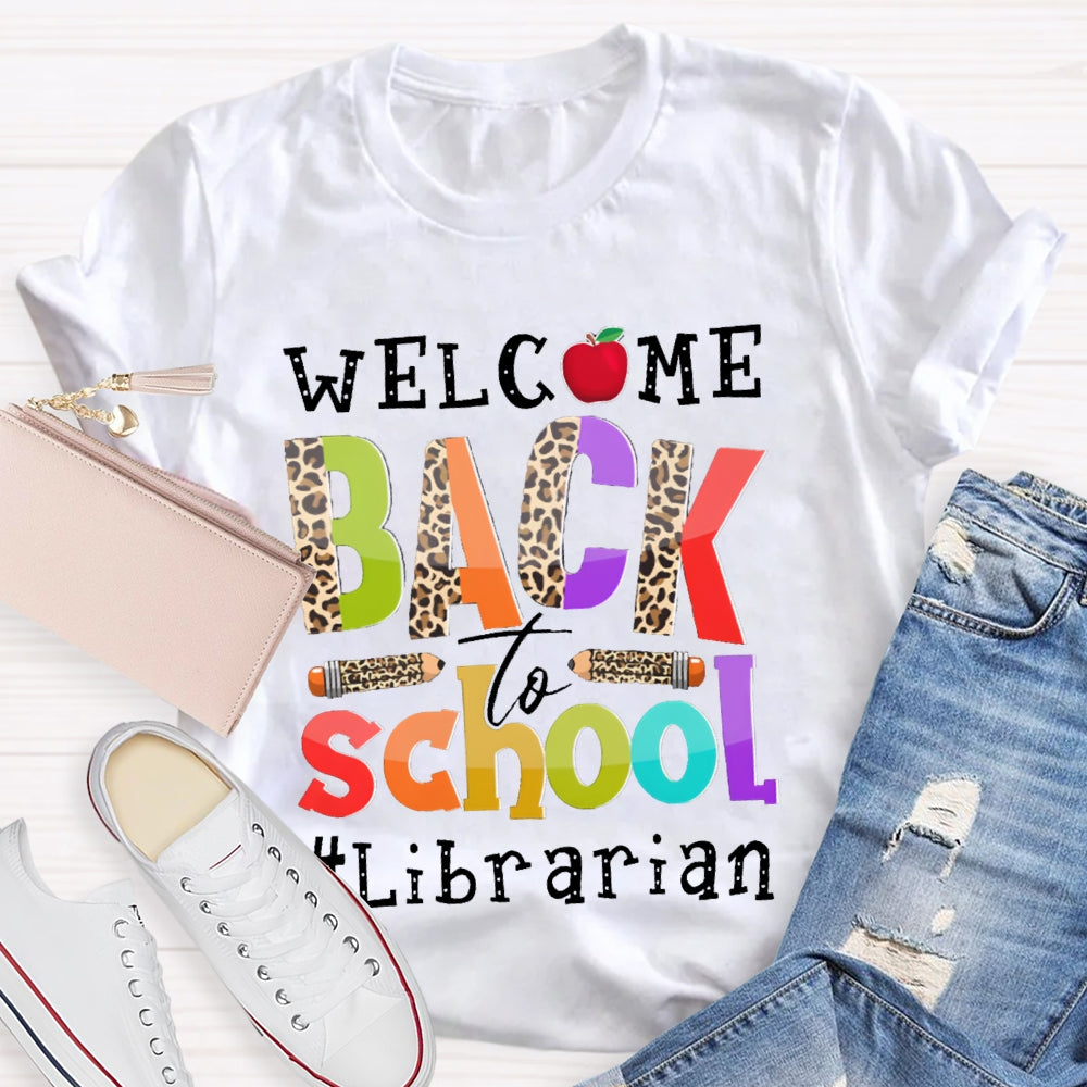 Welcome Back To School Librarian Leopard Print Letters And Pencils T-shirt