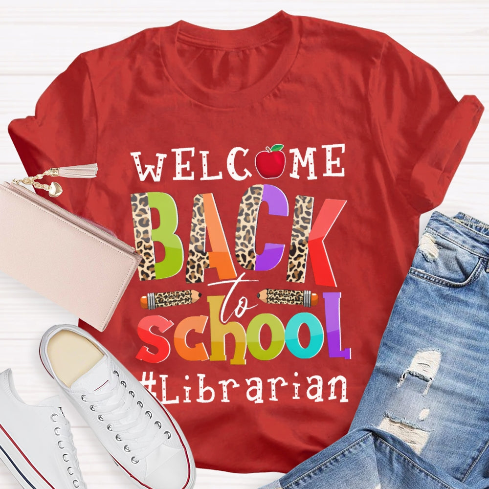 Welcome Back To School Librarian Leopard Print Letters And Pencils T-shirt