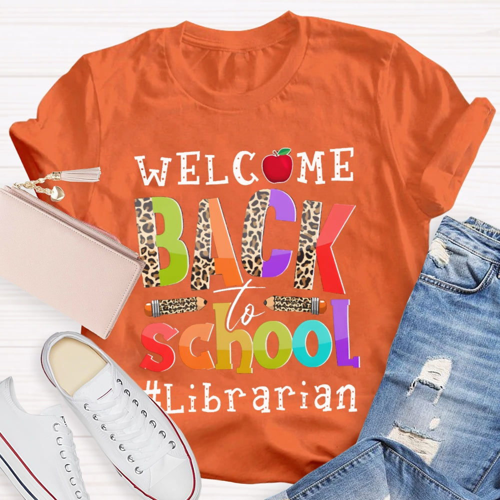Welcome Back To School Librarian Leopard Print Letters And Pencils T-shirt