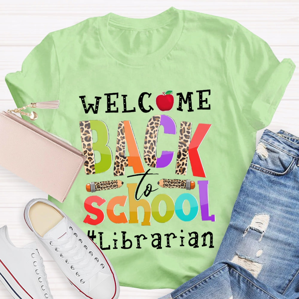 Welcome Back To School Librarian Leopard Print Letters And Pencils T-shirt