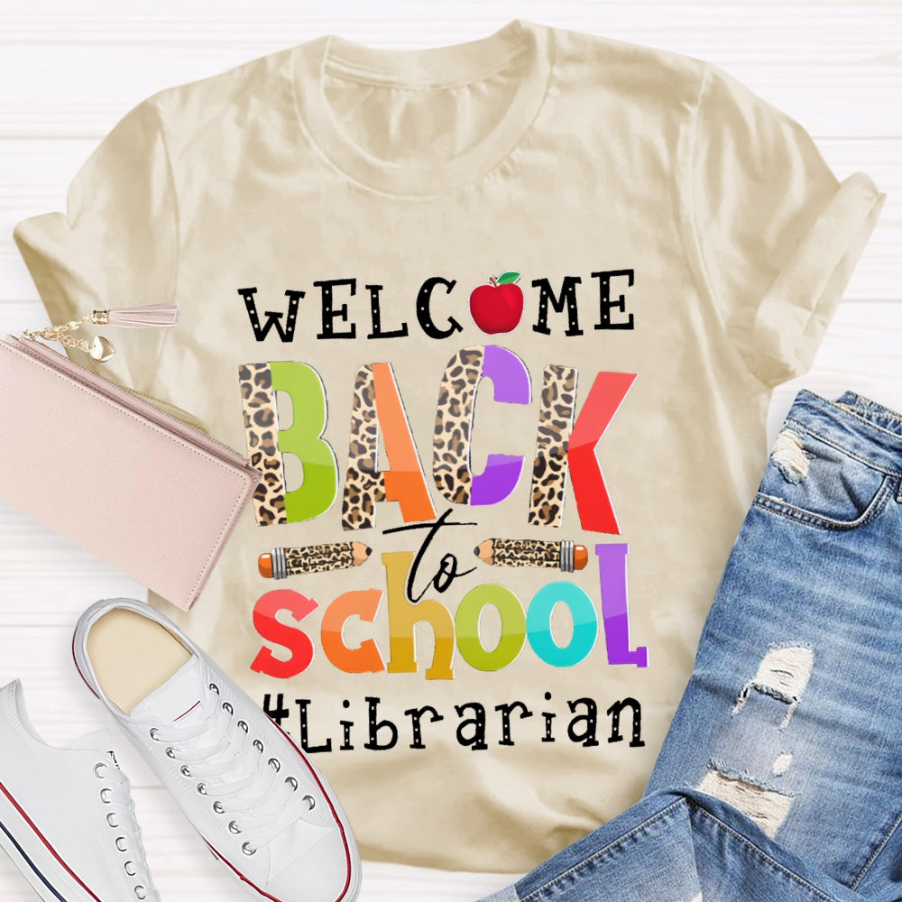 Welcome Back To School Librarian Leopard Print Letters And Pencils T-shirt