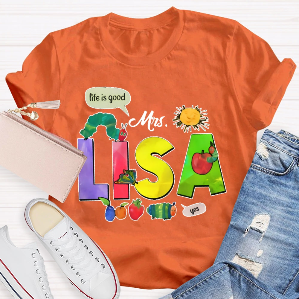 Personalized Name Life Is Good T-Shirts  T-shirt