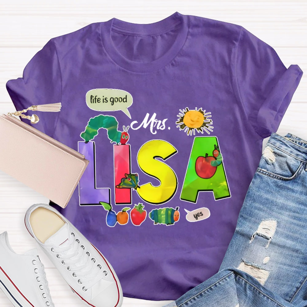 Personalized Name Life Is Good T-Shirts T-shirt
