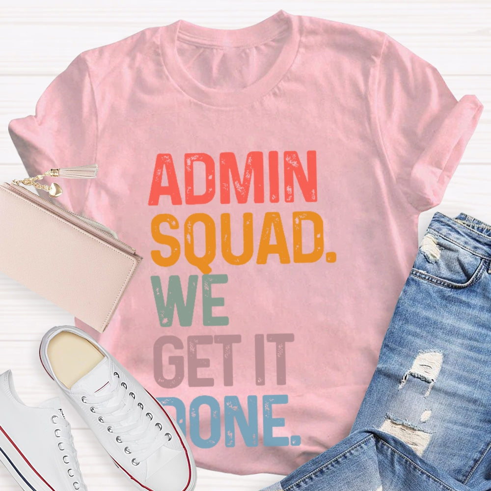Admin Squad We Get It Done Funny T-shirt