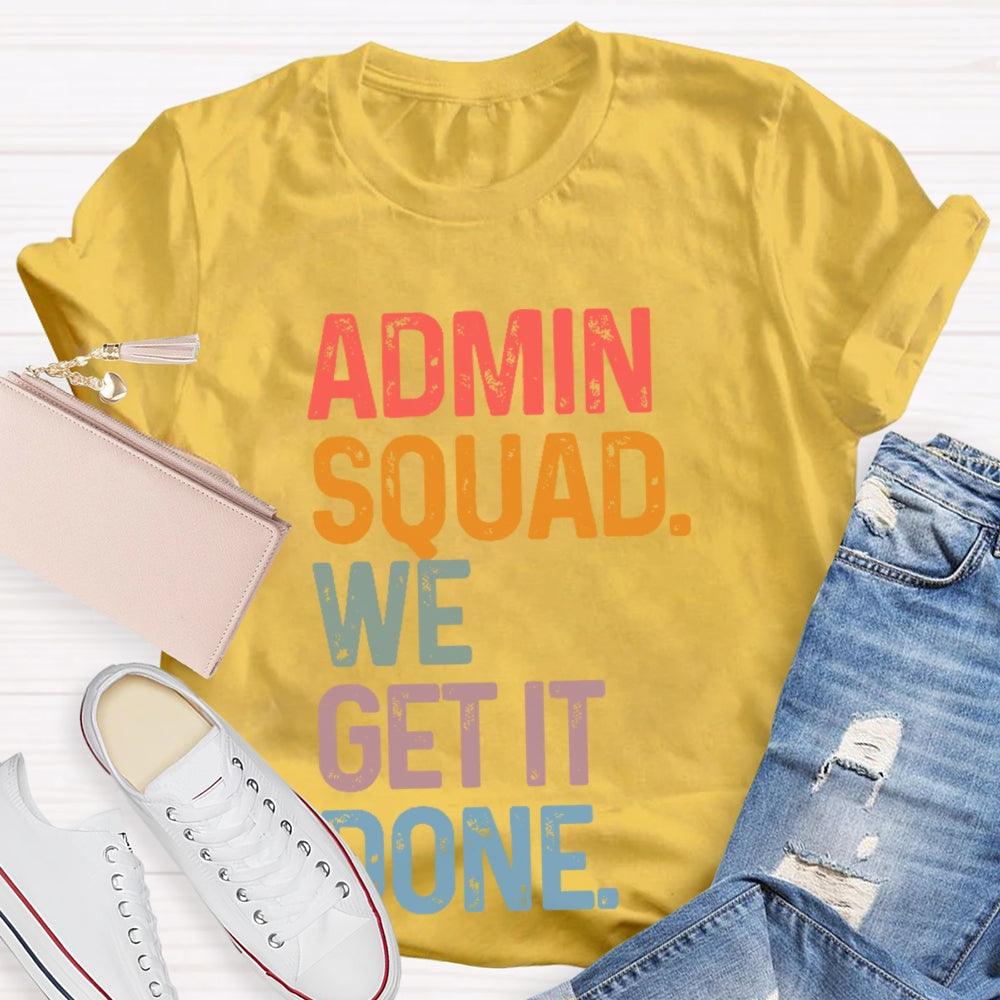 Admin Squad We Get It Done Funny T-shirt