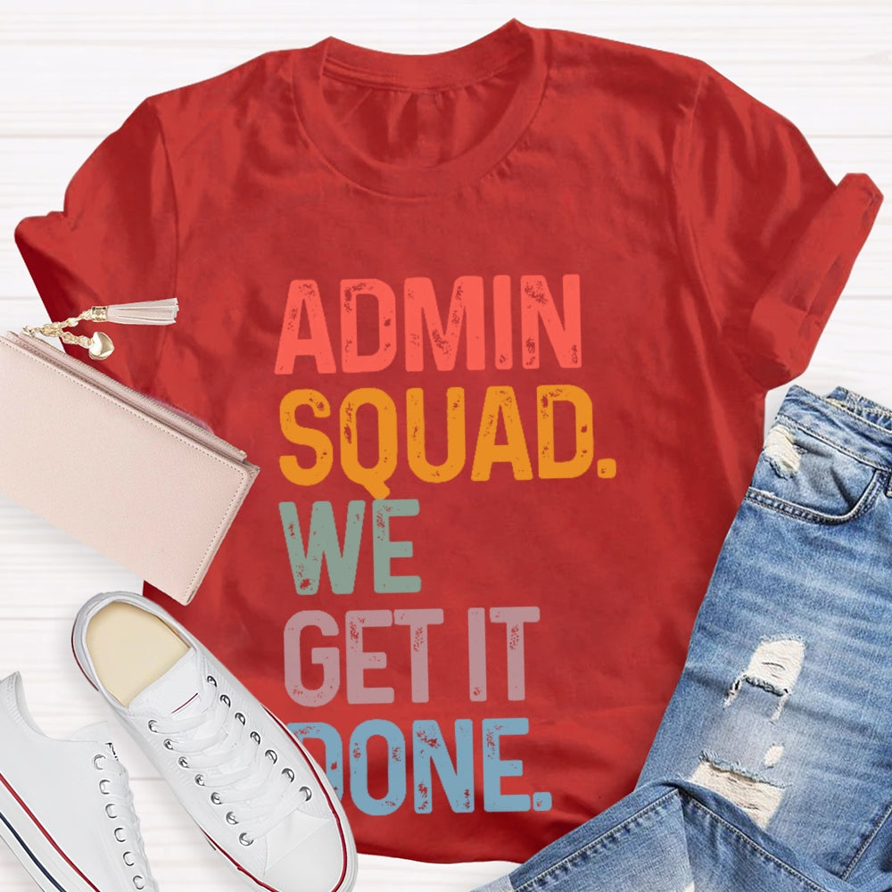 Admin Squad We Get It Done Funny T-shirt