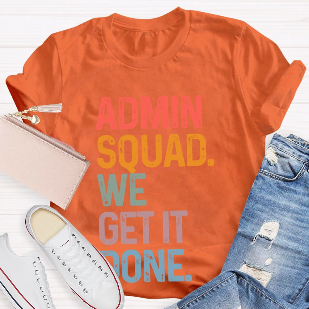 Admin Squad We Get It Done Funny T-shirt