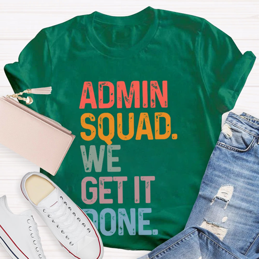 Admin Squad We Get It Done Funny T-shirt