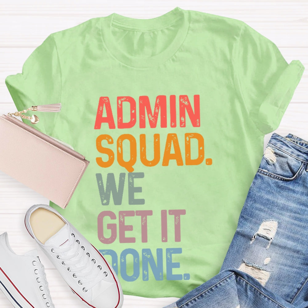 Admin Squad We Get It Done Funny T-shirt