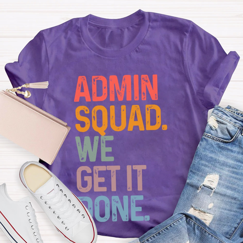 Admin Squad We Get It Done Funny T-shirt