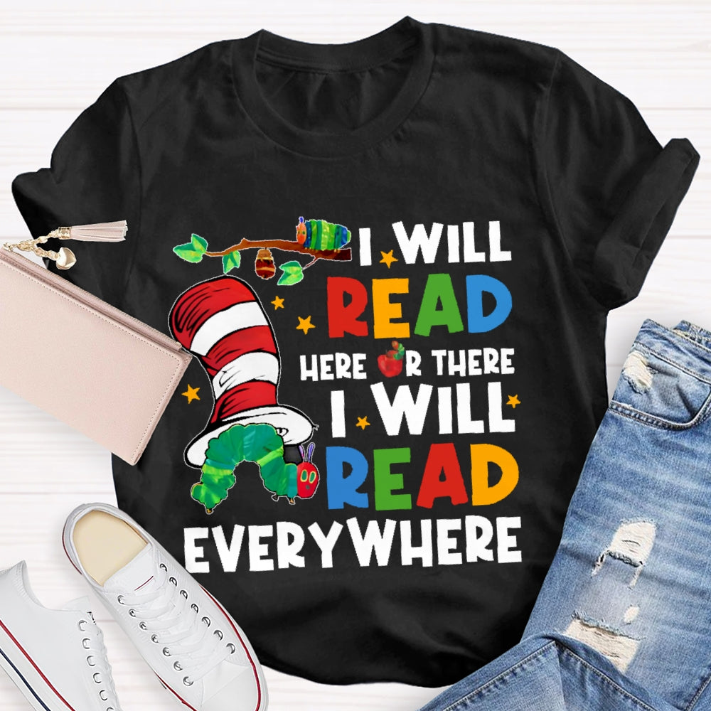 I Will Read Books Here And There I Will Read Books Anywhere T-shirt