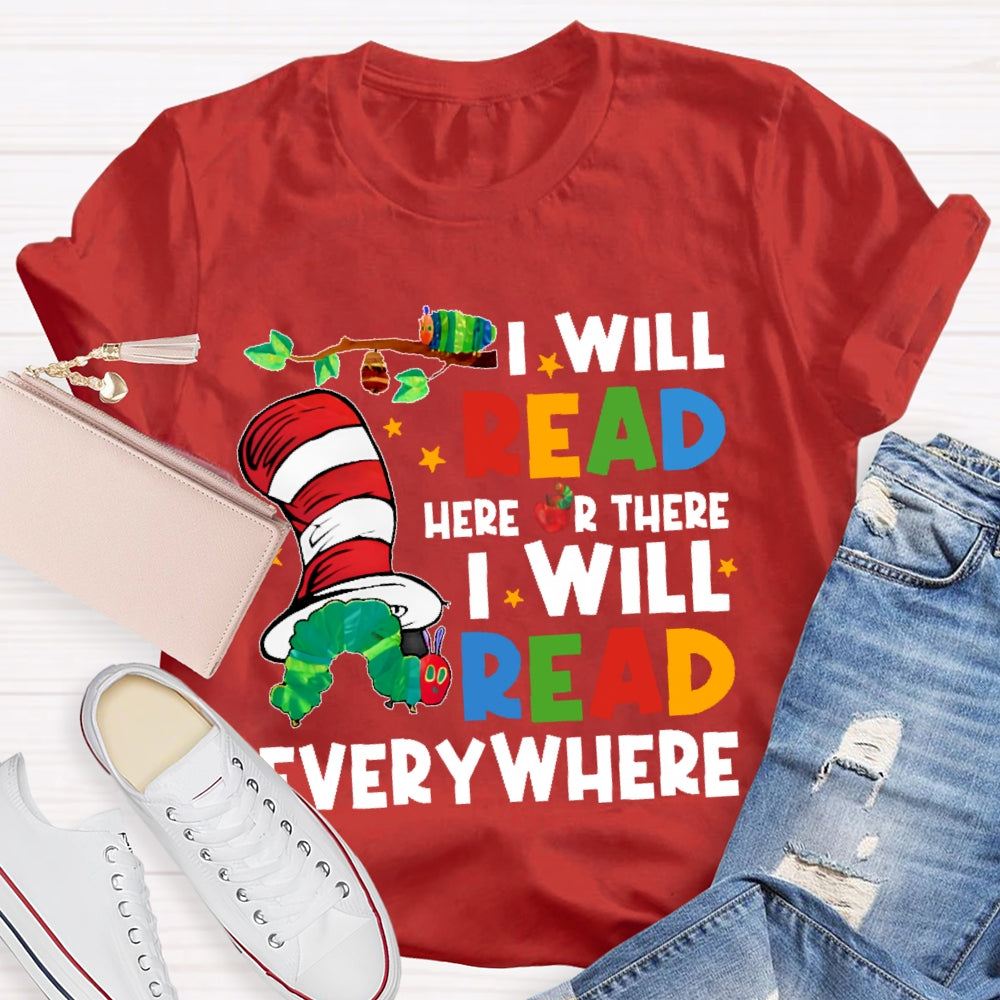 I Will Read Books Here And There I Will Read Books Anywhere T-shirt