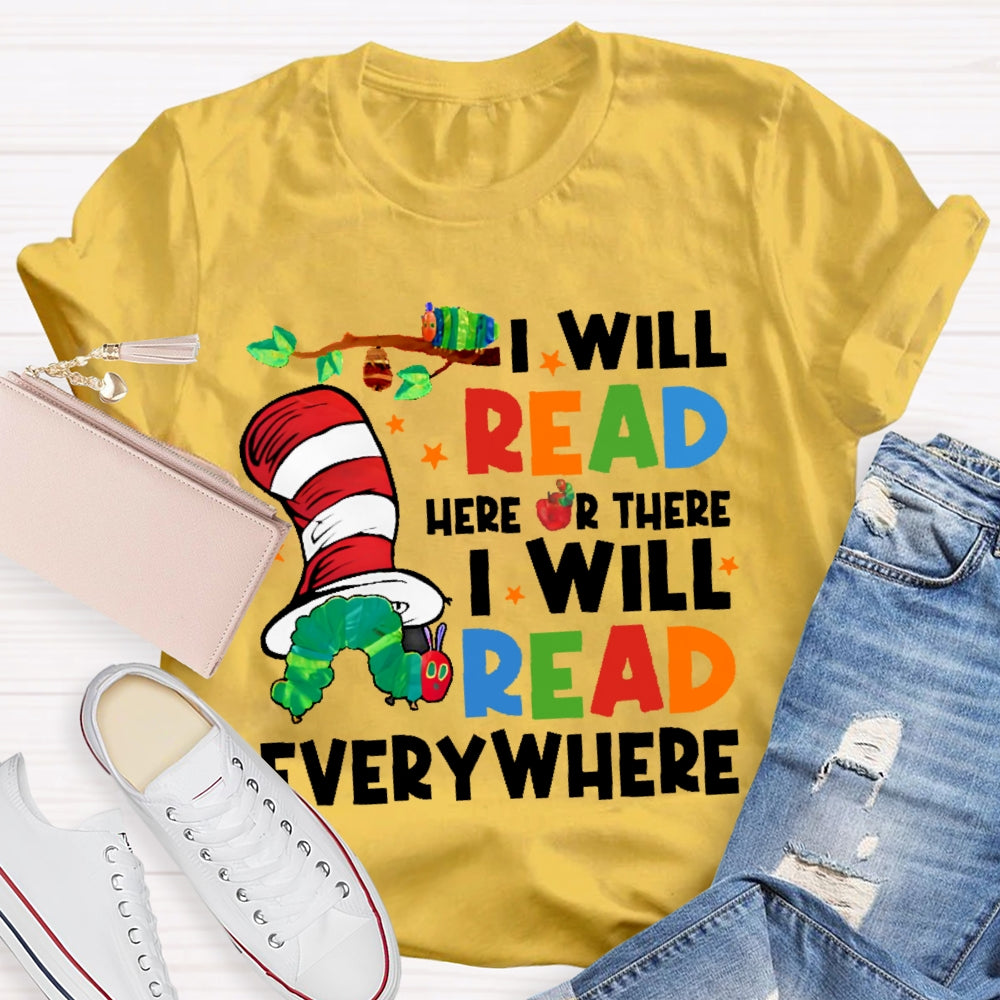 I Will Read Books Here And There I Will Read Books Anywhere T-shirt