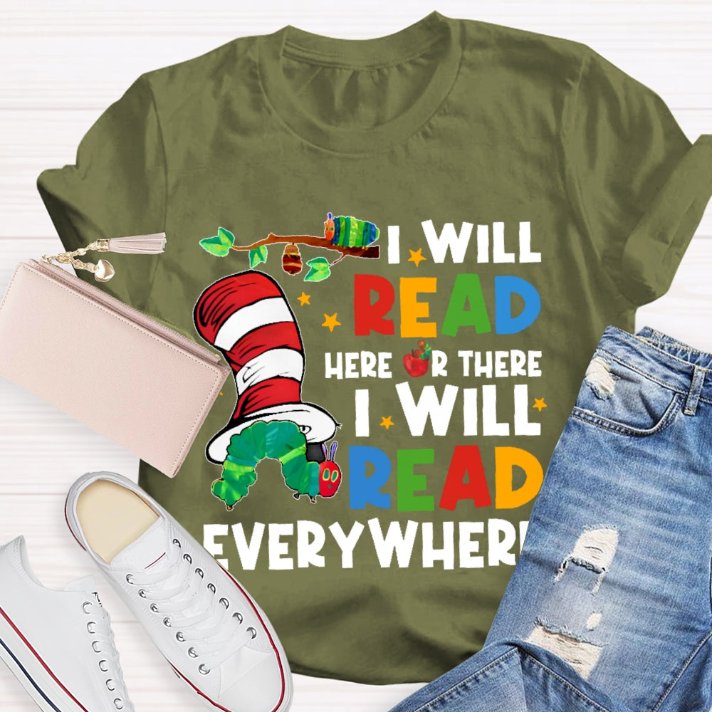 I Will Read Books Here And There I Will Read Books Anywhere T-shirt