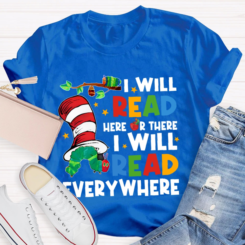 I Will Read Books Here And There I Will Read Books Anywhere T-shirt