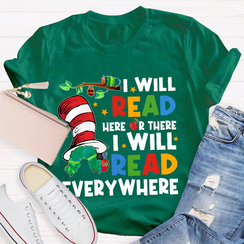 I Will Read Books Here And There I Will Read Books Anywhere T-shirt