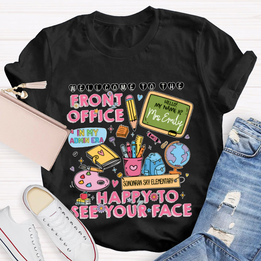 Personalized Name And School Name Front Office Happy To See You First Day Of School T-shirt