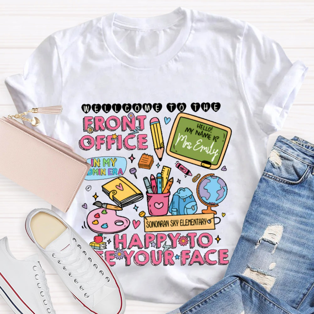 Personalized Name And School Name Front Office Happy To See You First Day Of School T-shirt