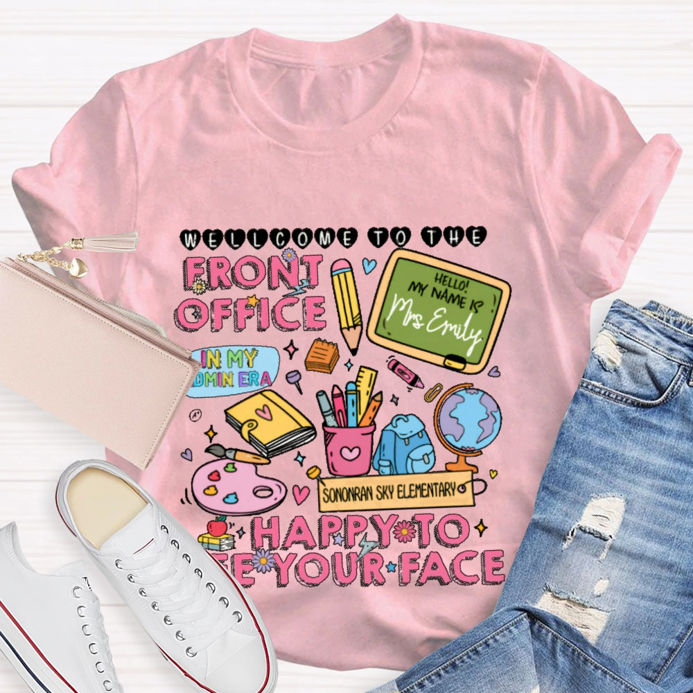 Personalized Name And School Name Front Office Happy To See You First Day Of School T-shirt