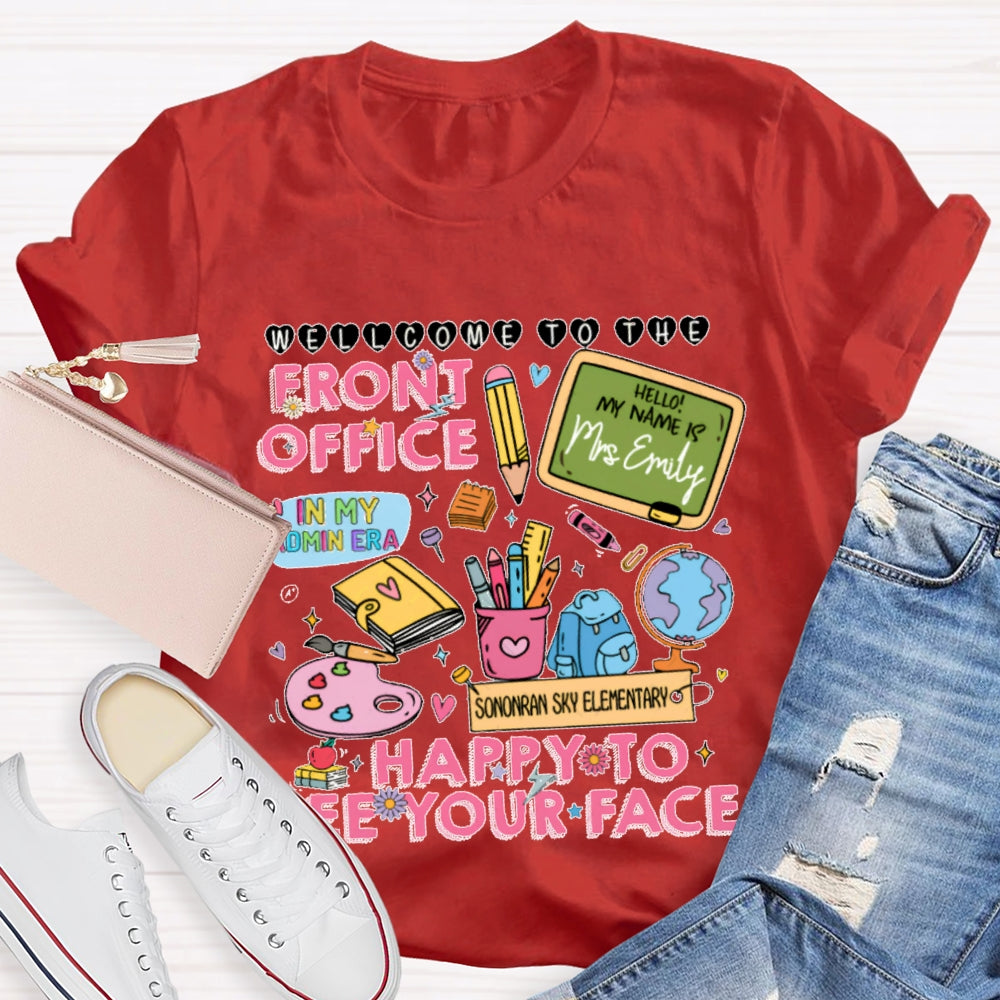 Personalized Name And School Name Front Office Happy To See You First Day Of School T-shirt