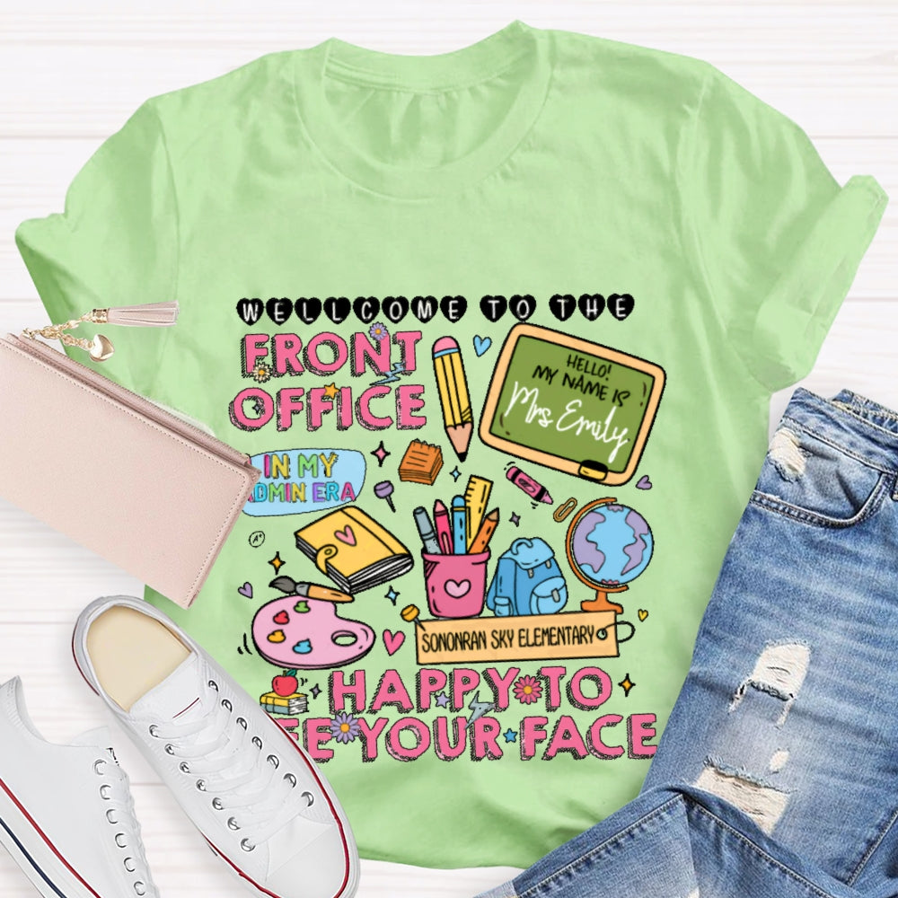 Personalized Name And School Name Front Office Happy To See You First Day Of School T-shirt