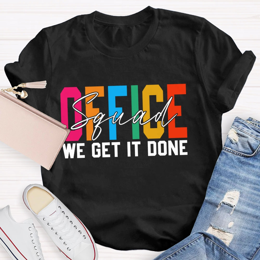 Office Squad We Get It Done Back To School Happy First Day T-shirt