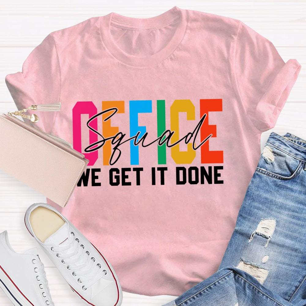 Office Squad We Get It Done Back To School Happy First Day T-shirt