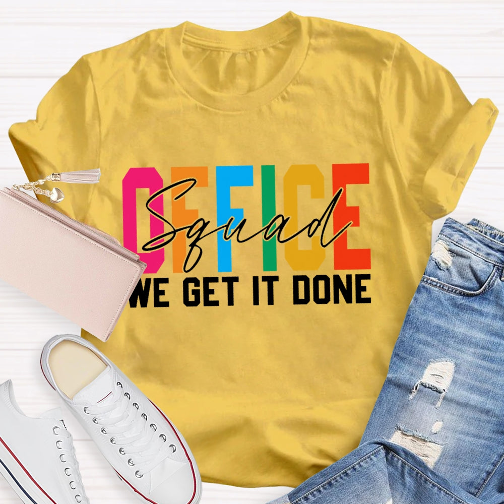 Office Squad We Get It Done Back To School Happy First Day T-shirt