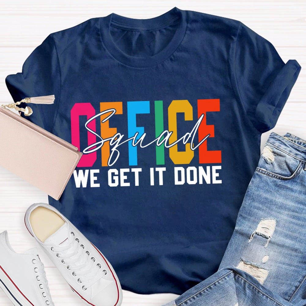 Office Squad We Get It Done Back To School Happy First Day T-shirt