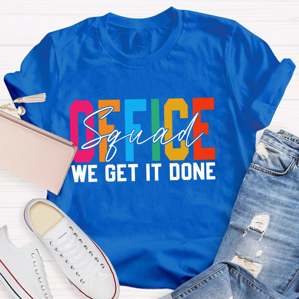 Office Squad We Get It Done Back To School Happy First Day T-shirt