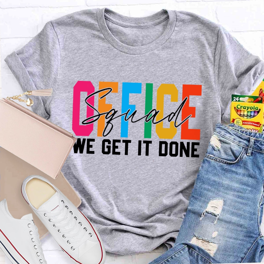 Office Squad We Get It Done Back To School Happy First Day T-shirt
