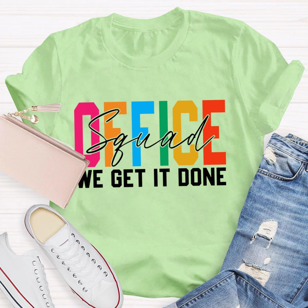 Office Squad We Get It Done Back To School Happy First Day T-shirt