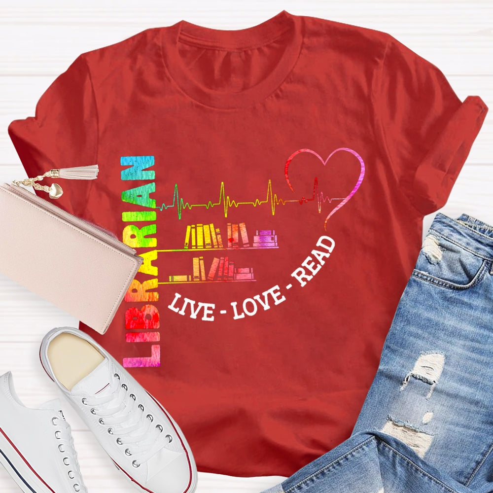 Librarian Live Love Read Colorful Gradient Books And Hearts T-shirt