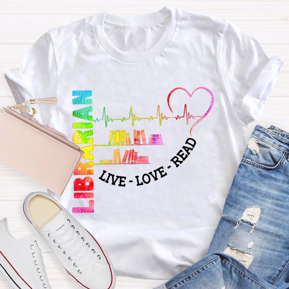 Librarian Live Love Read Colorful Gradient Books And Hearts T-shirt