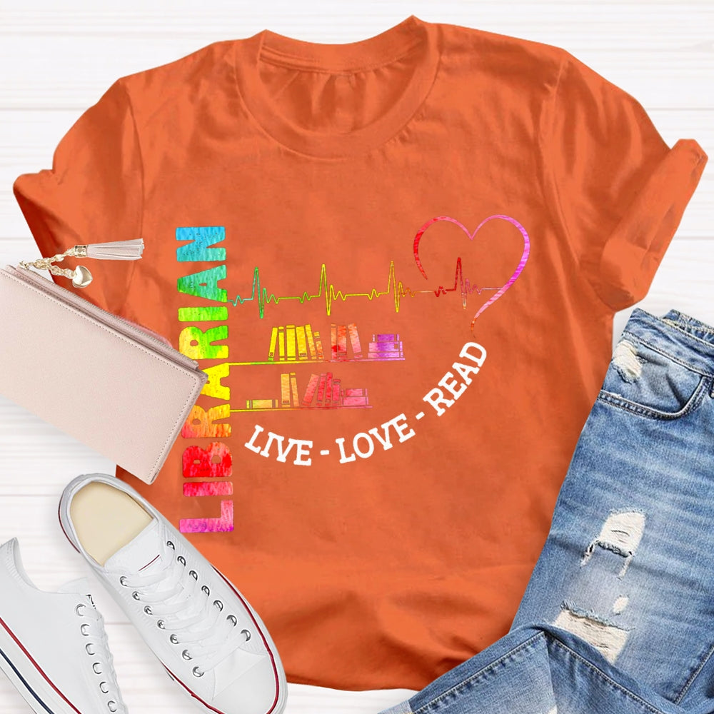 Librarian Live Love Read Colorful Gradient Books And Hearts T-shirt