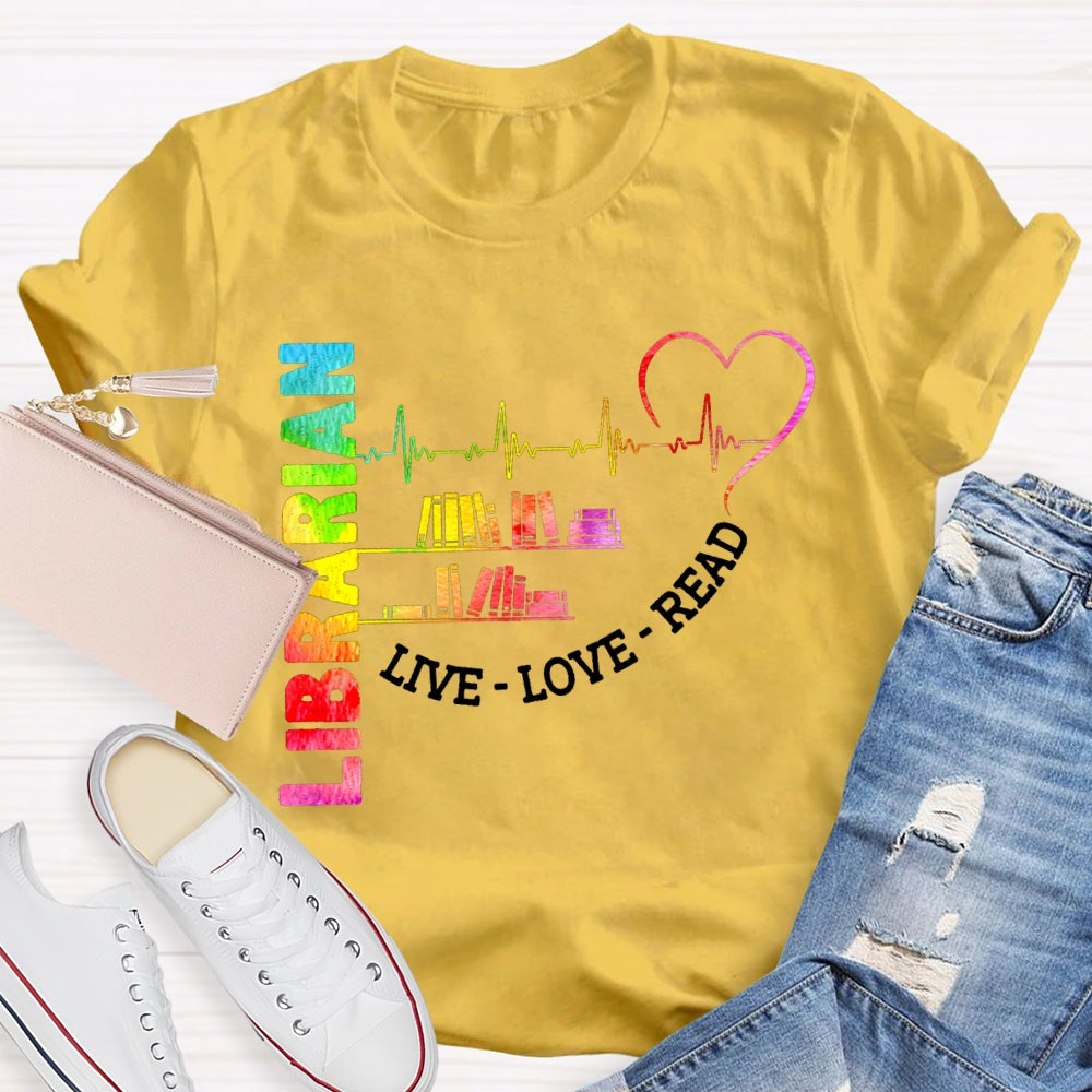 Librarian Live Love Read Colorful Gradient Books And Hearts T-shirt