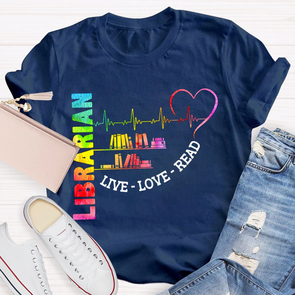 Librarian Live Love Read Colorful Gradient Books And Hearts T-shirt