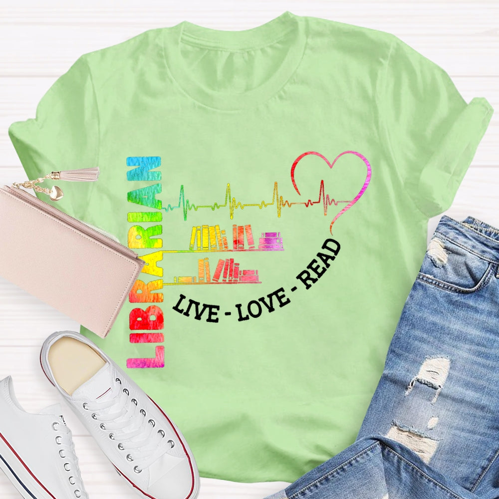 Librarian Live Love Read Colorful Gradient Books And Hearts T-shirt