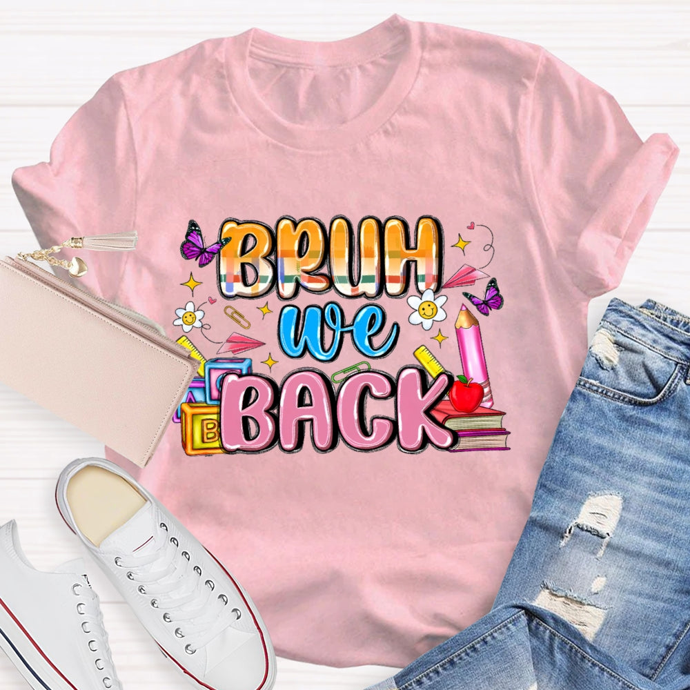 Bruh We Back Funny T-shirt