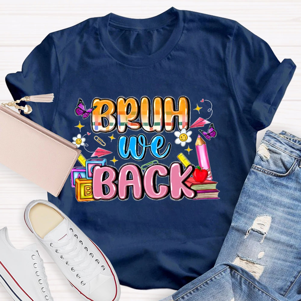 Bruh We Back Funny T-shirt