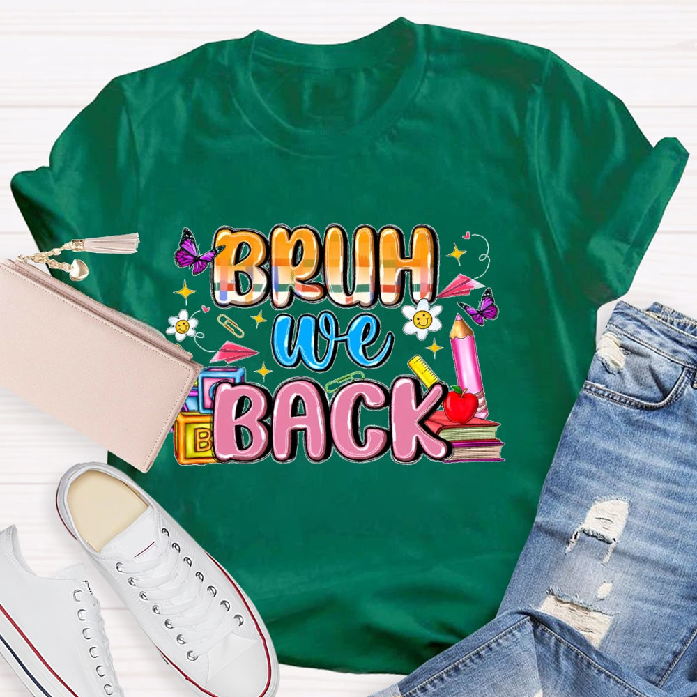 Bruh We Back Funny T-shirt