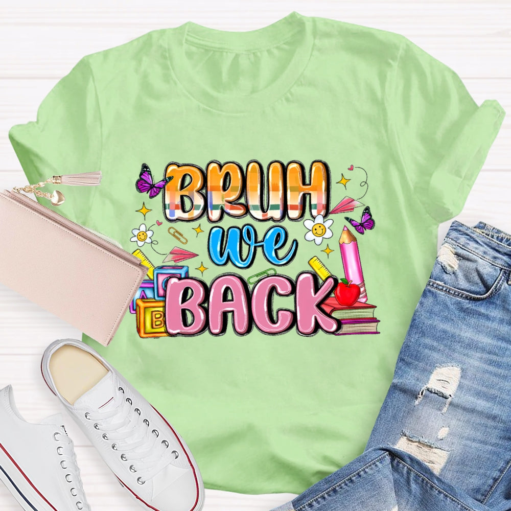 Bruh We Back Funny T-shirt