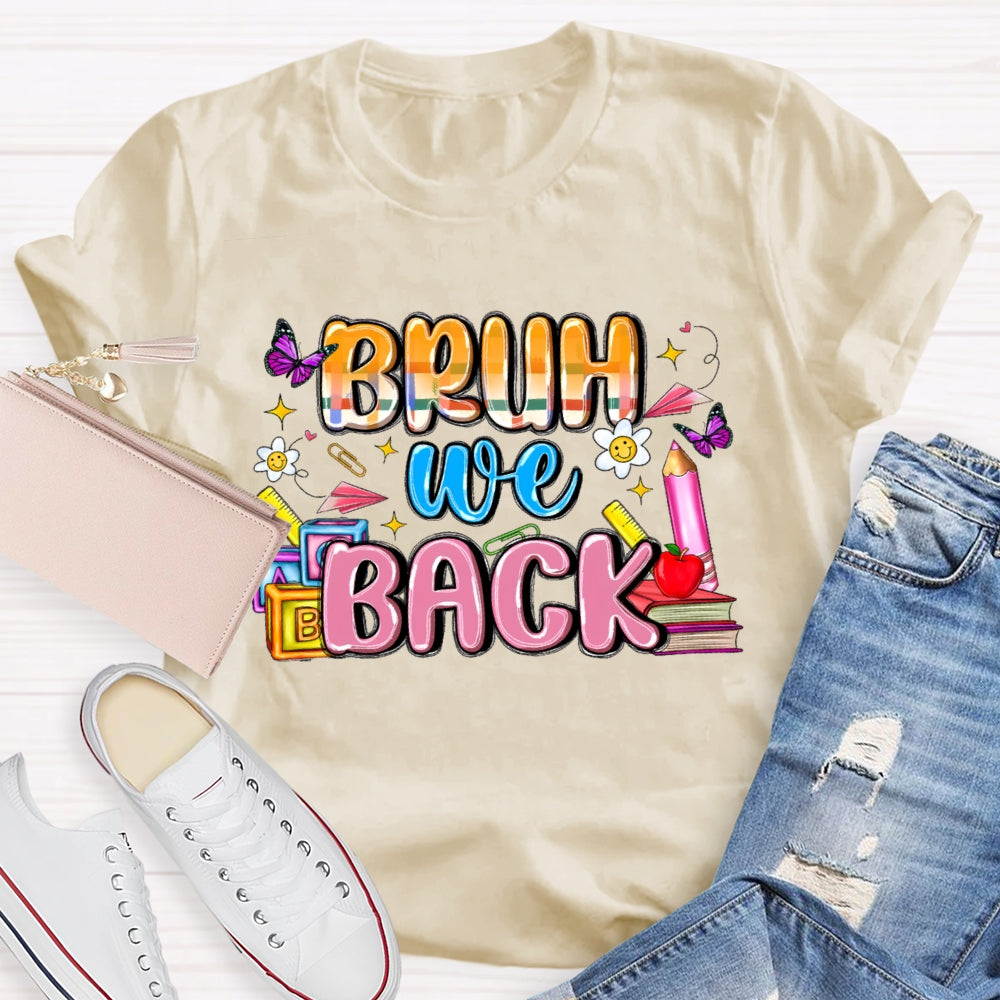 Bruh We Back Funny T-shirt