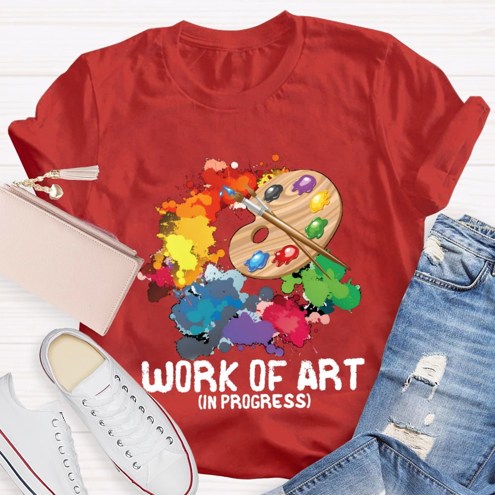 Work Of Art In Progress T-Shirt