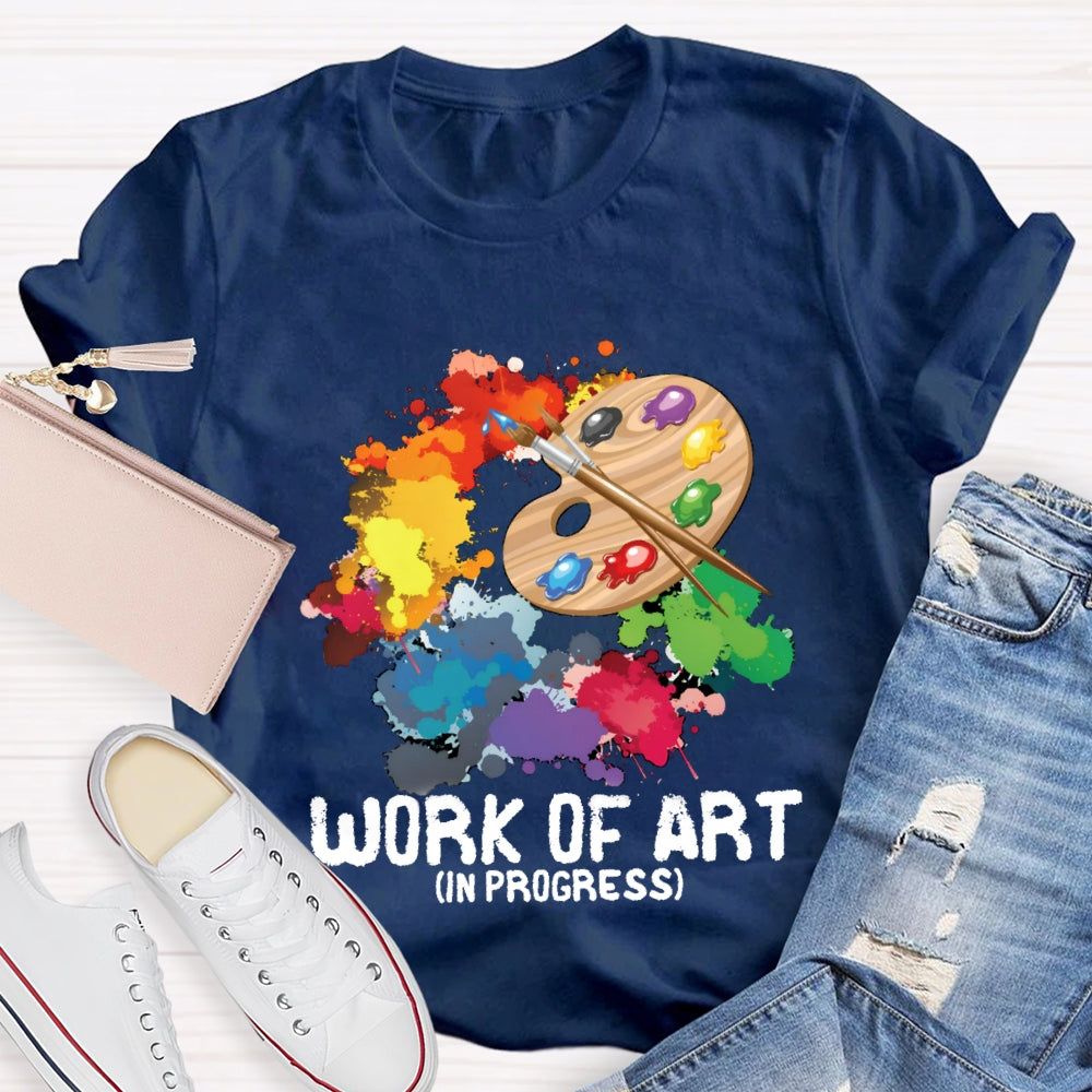 Work Of Art In Progress T-Shirt